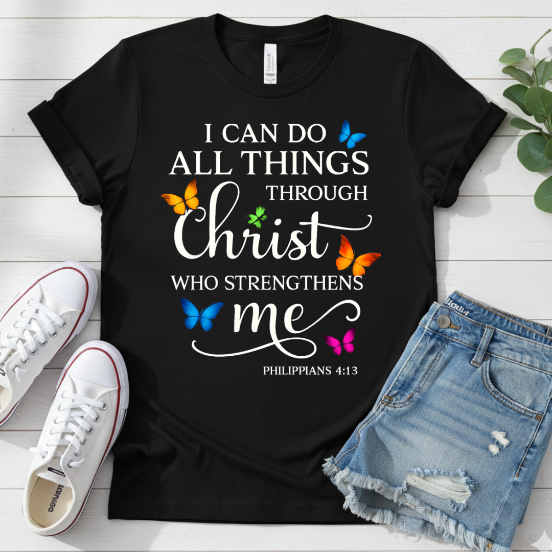 I CAN DO ALL THINGS THROUGH CHRIST T-SHIRT