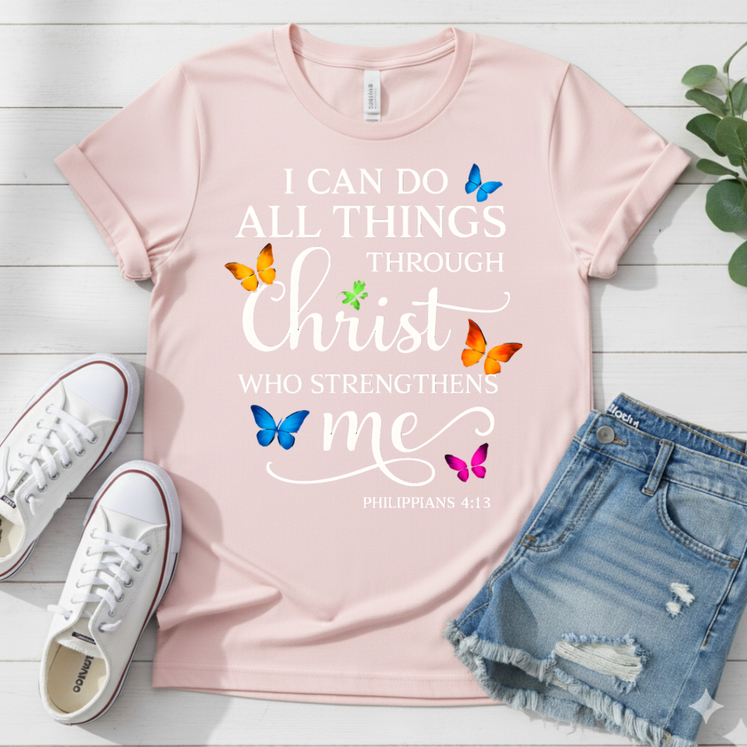 I CAN DO ALL THINGS THROUGH CHRIST T-SHIRT