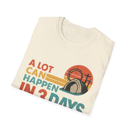 A LOT CAN HAPPEN IN 3 DAYS T-SHIRT