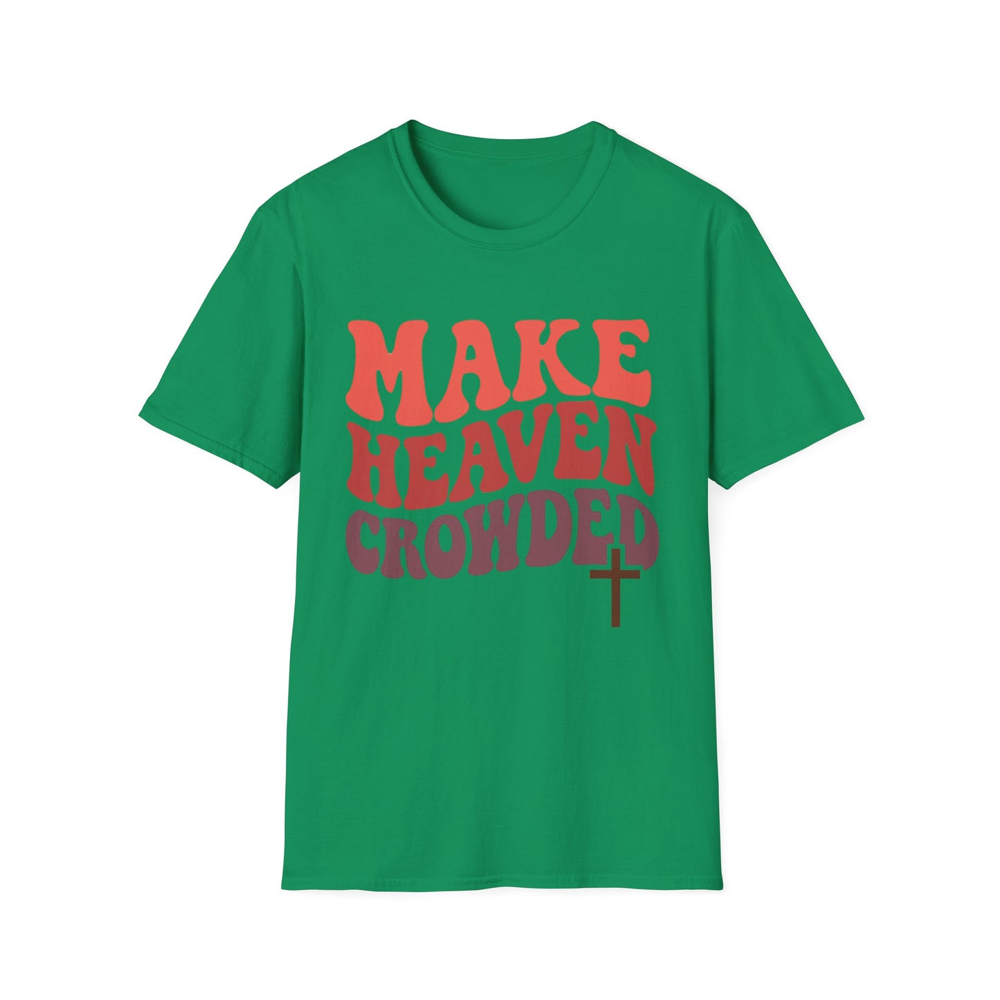MAKE HEAVEN CROWDED T-SHIRT