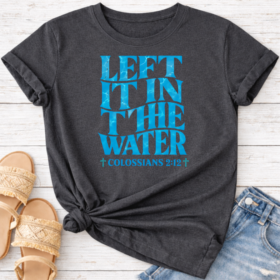COLOSSIANS 2:12 T-SHIRT