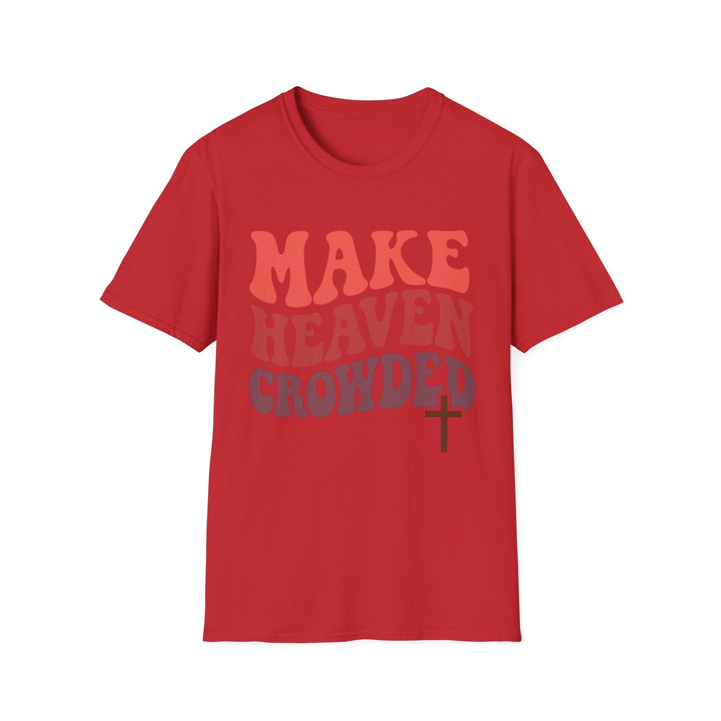 MAKE HEAVEN CROWDED T-SHIRT