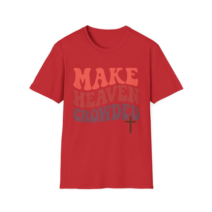 MAKE HEAVEN CROWDED T-SHIRT