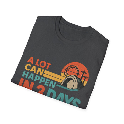 A LOT CAN HAPPEN IN 3 DAYS T-SHIRT