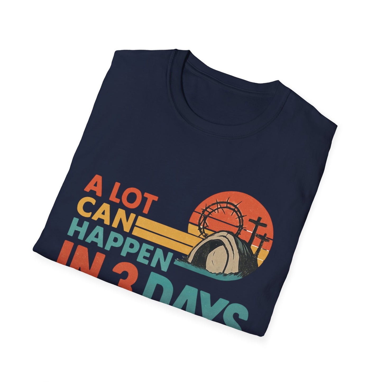 A LOT CAN HAPPEN IN 3 DAYS T-SHIRT