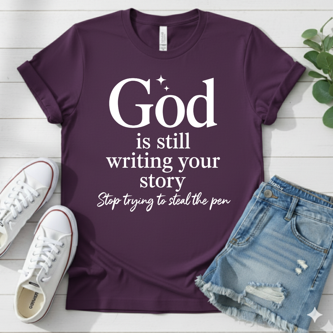 GOD IS WRITING YOUR STORY T-SHIRT
