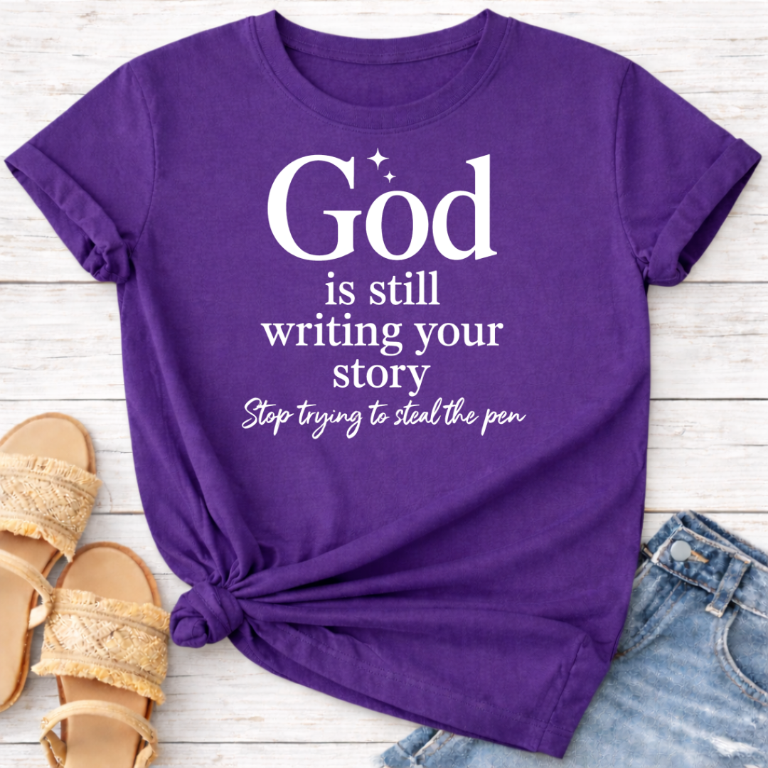 GOD IS WRITING YOUR STORY T-SHIRT