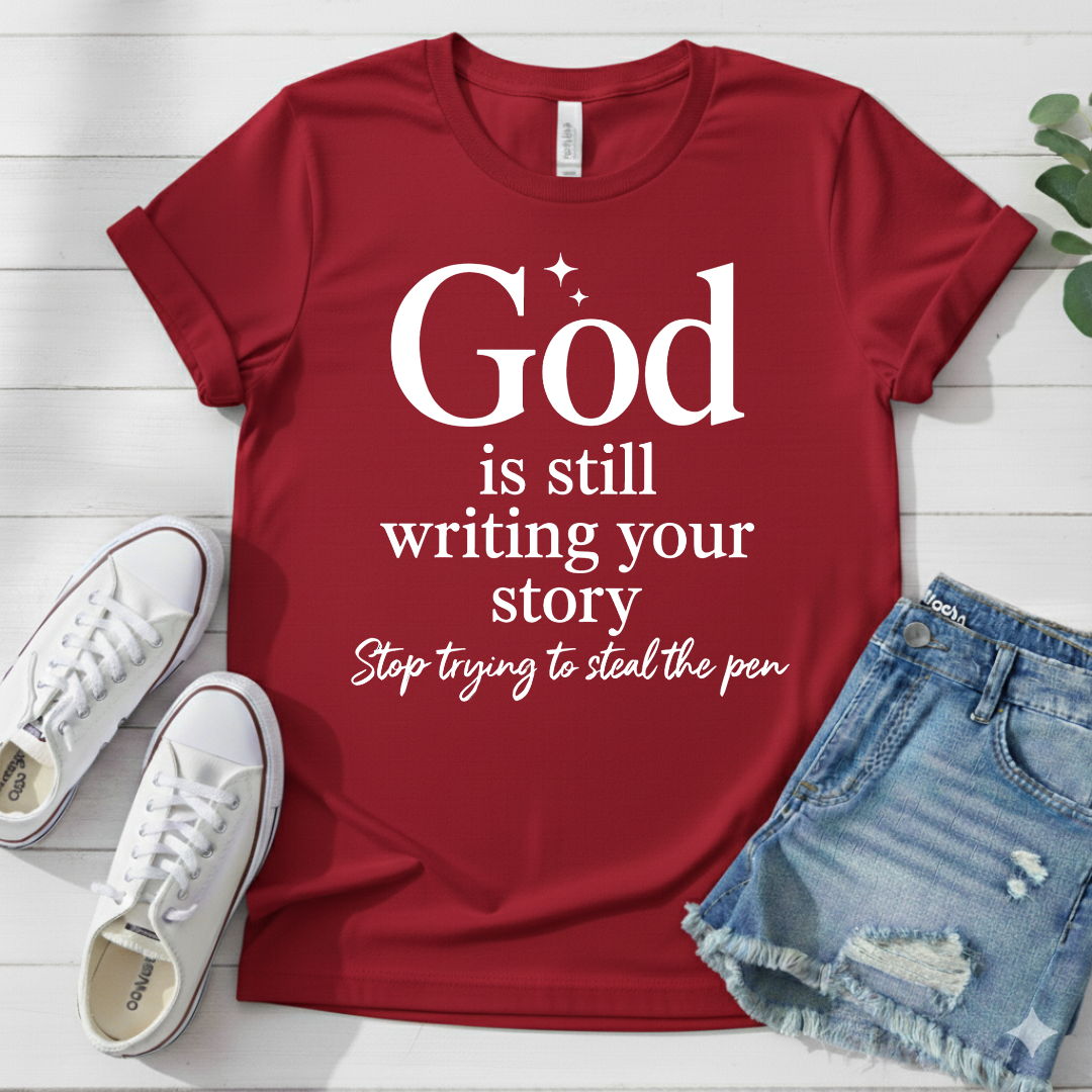 GOD IS WRITING YOUR STORY T-SHIRT