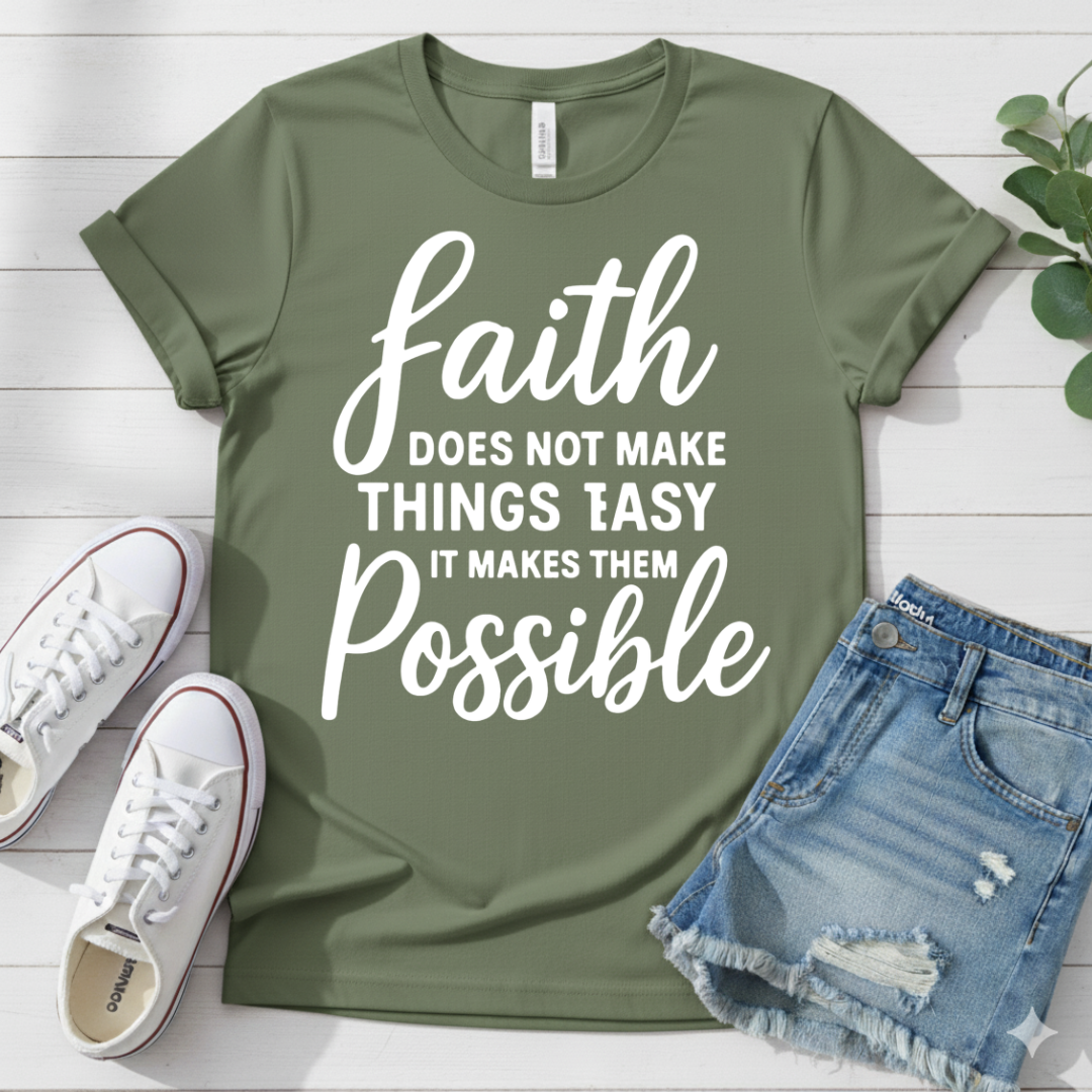 FAITH MAKES POSSIBLE T-SHIRT