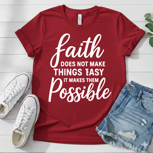 FAITH MAKES POSSIBLE T-SHIRT