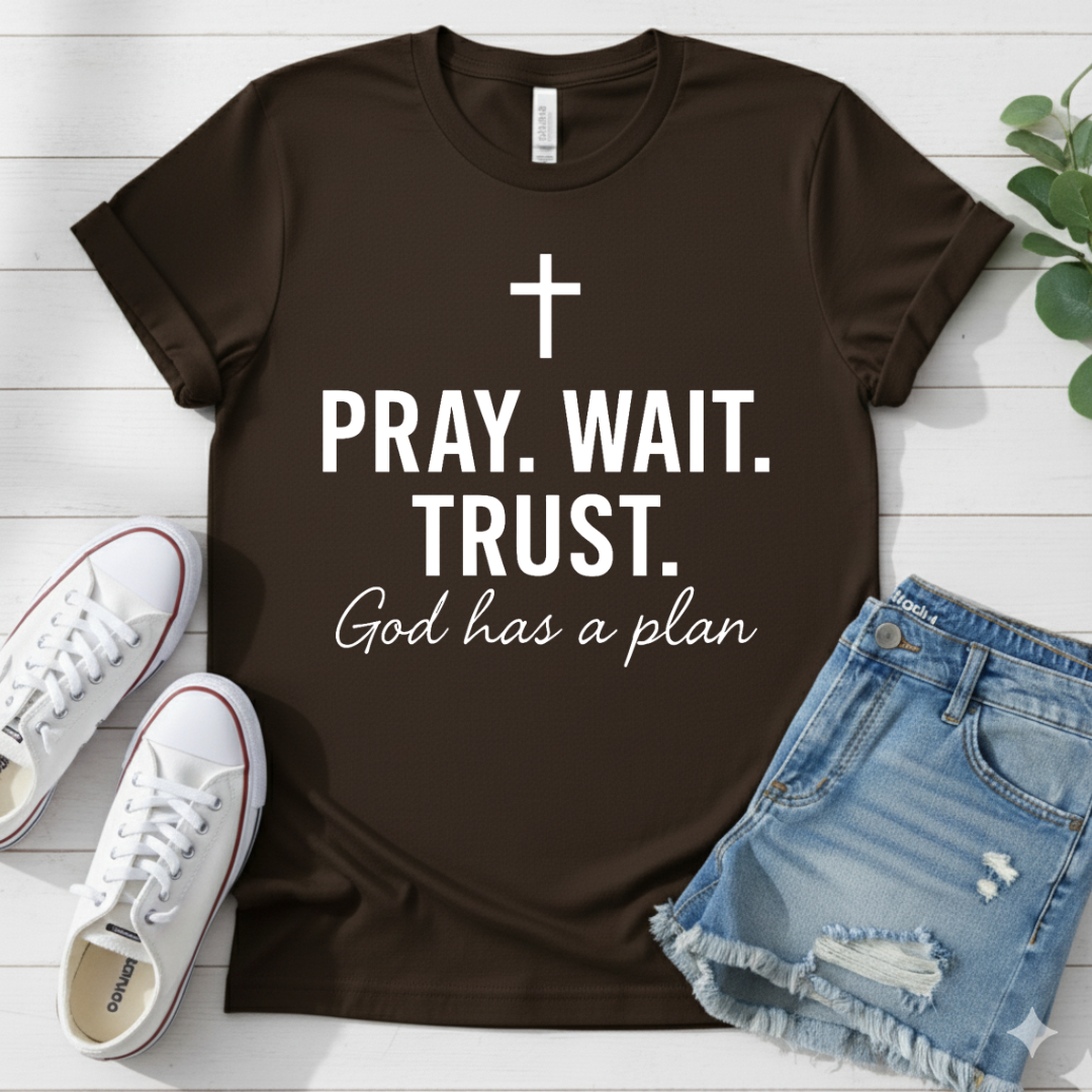 PRAY. WAIT. TRUST. T-SHIRT