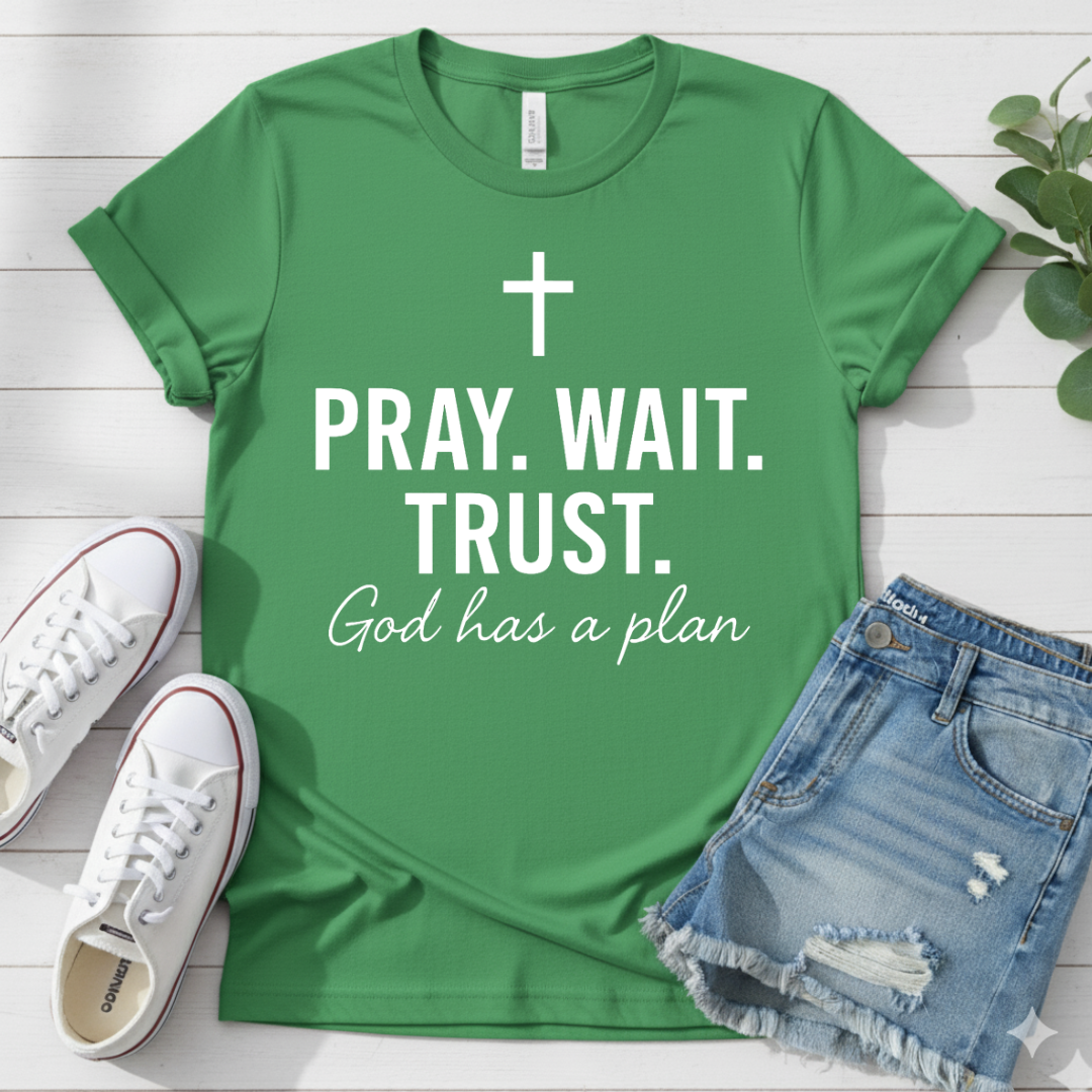 PRAY. WAIT. TRUST. T-SHIRT