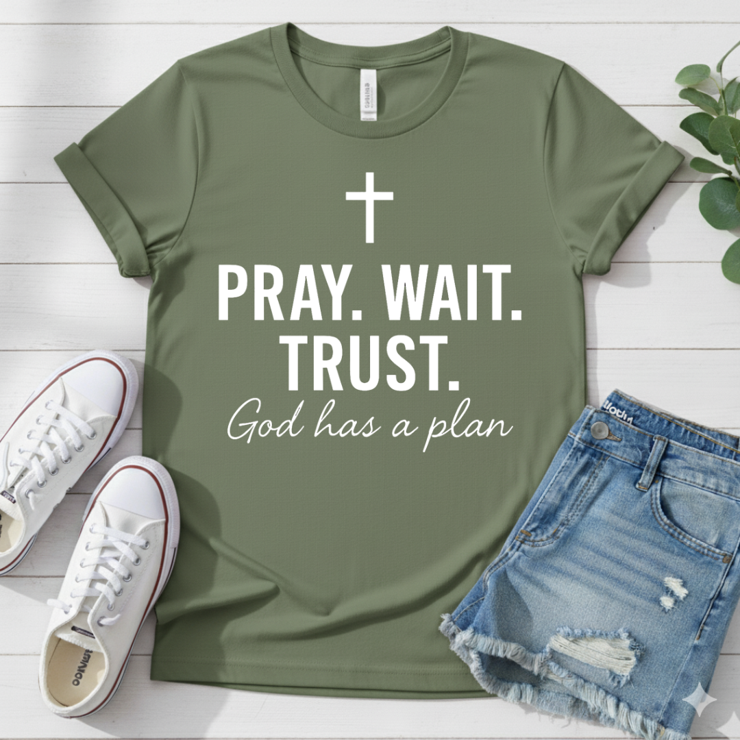 PRAY. WAIT. TRUST. T-SHIRT