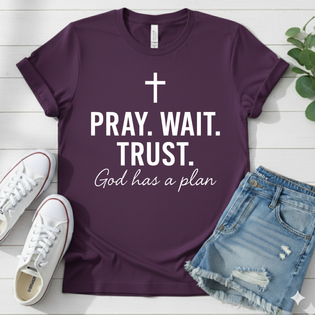 PRAY. WAIT. TRUST. T-SHIRT