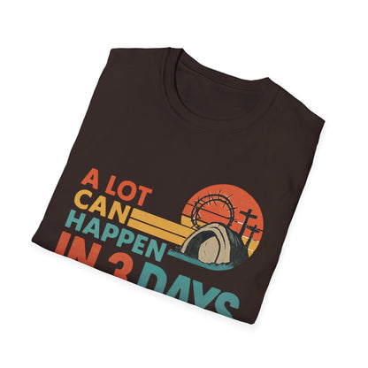A LOT CAN HAPPEN IN 3 DAYS T-SHIRT