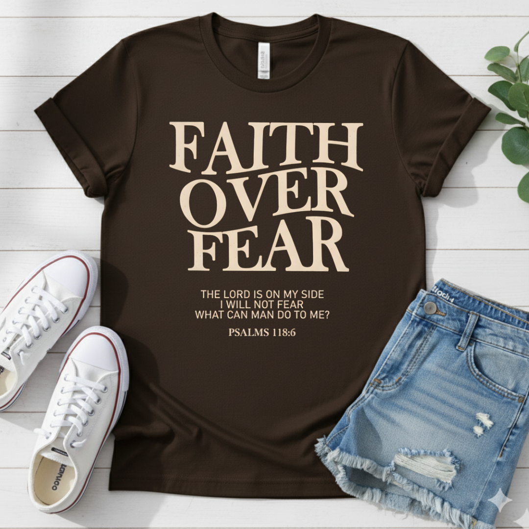 FAITH OVER FEAR T-SHIRT