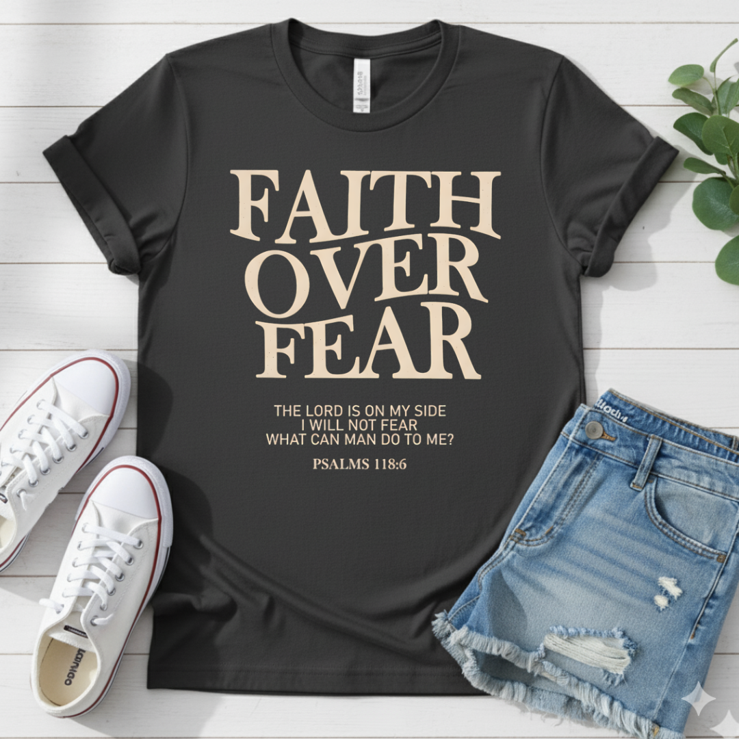 FAITH OVER FEAR T-SHIRT