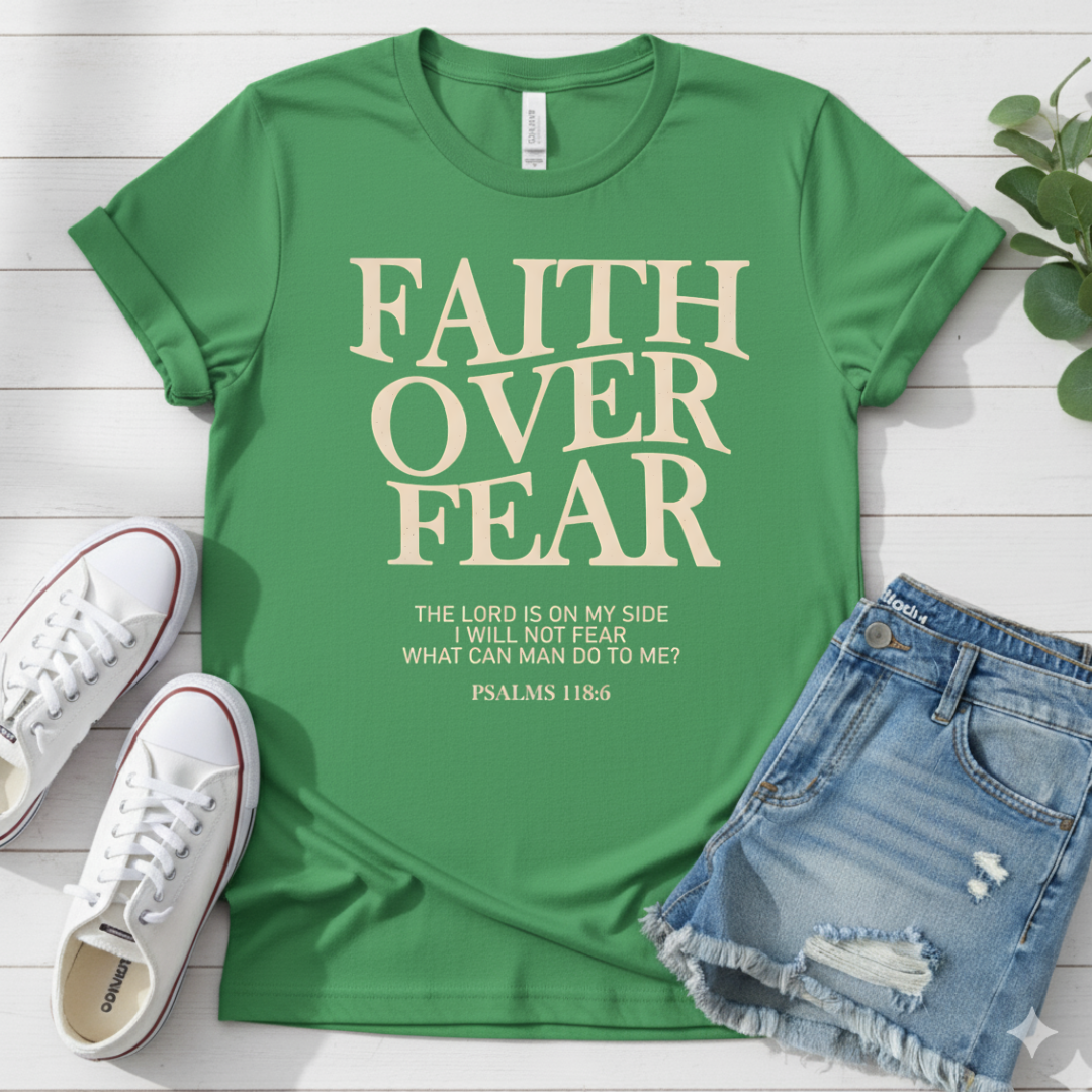 FAITH OVER FEAR T-SHIRT