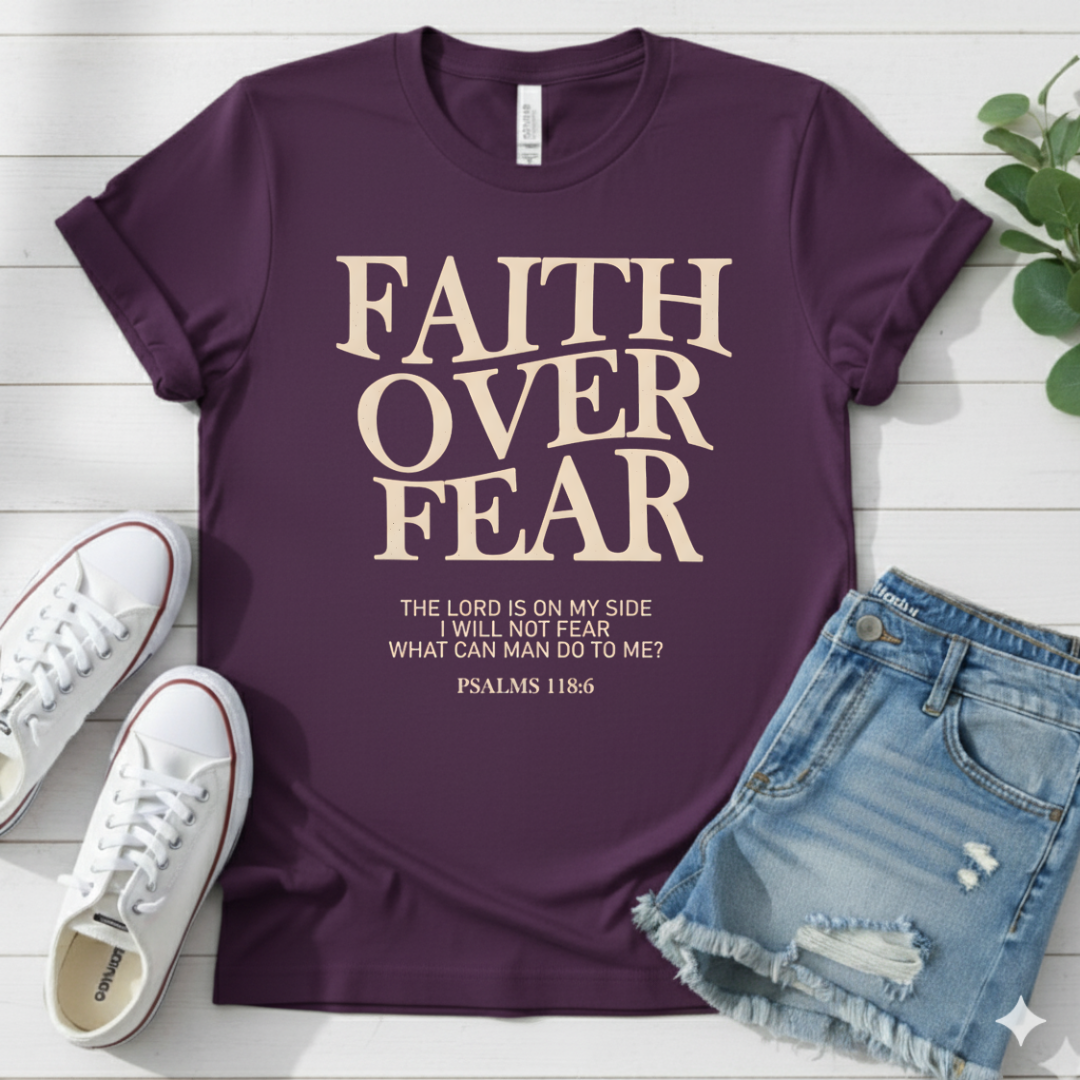 FAITH OVER FEAR T-SHIRT
