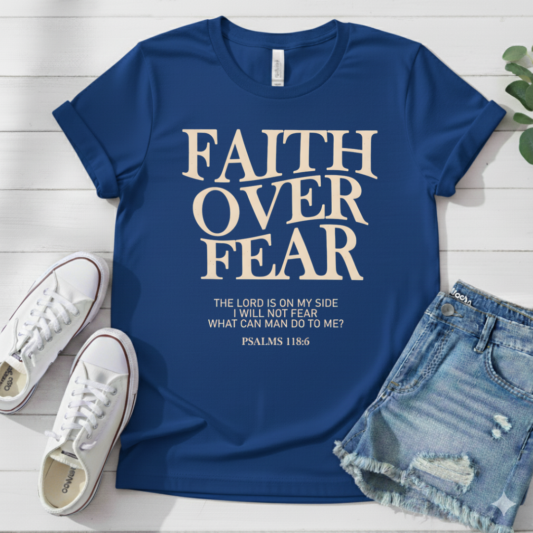 FAITH OVER FEAR T-SHIRT