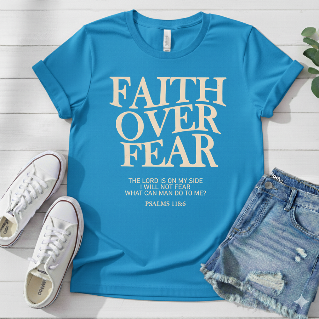 FAITH OVER FEAR T-SHIRT