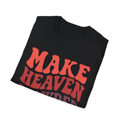 MAKE HEAVEN CROWDED T-SHIRT