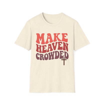MAKE HEAVEN CROWDED T-SHIRT