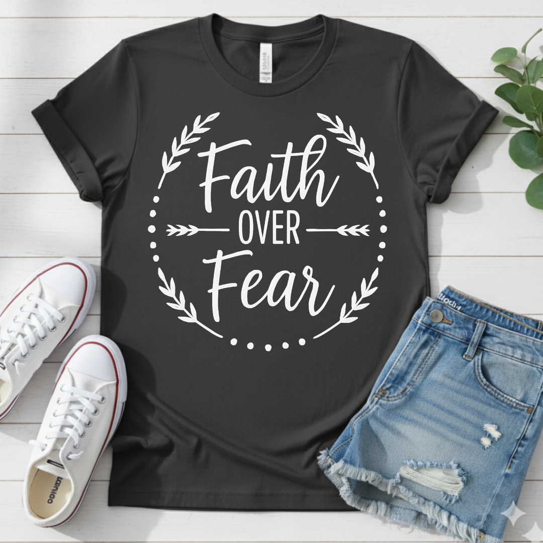 FAITH OVER FEAR T-SHIRT