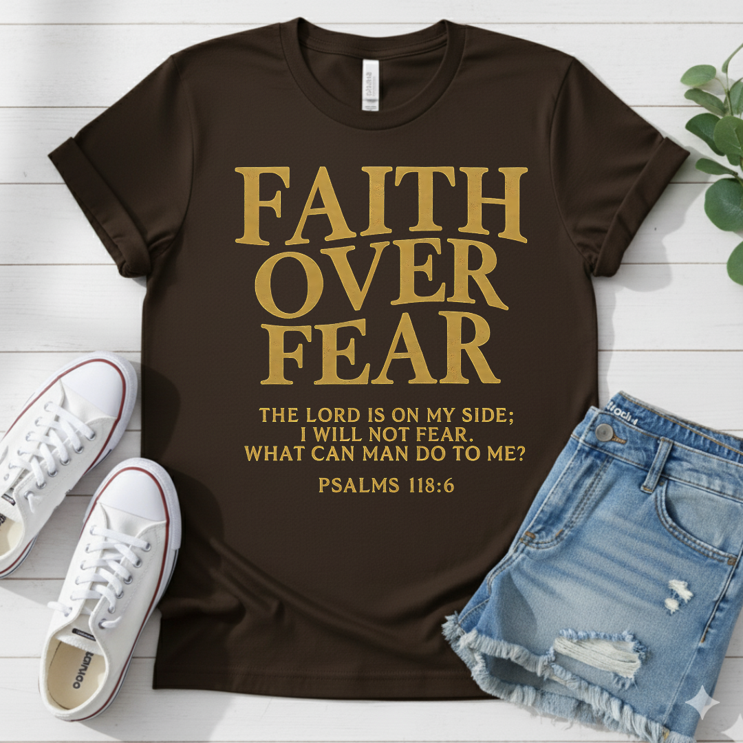 FAITH OVER FEAR T-SHIRT