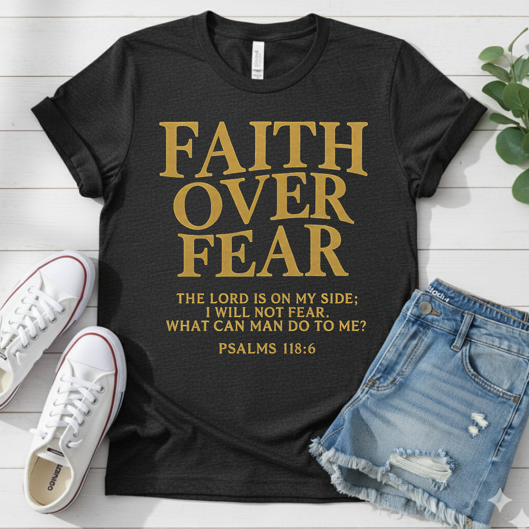 FAITH OVER FEAR T-SHIRT