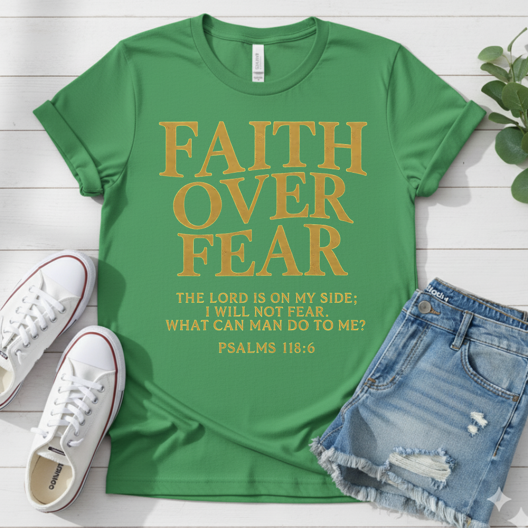 FAITH OVER FEAR T-SHIRT