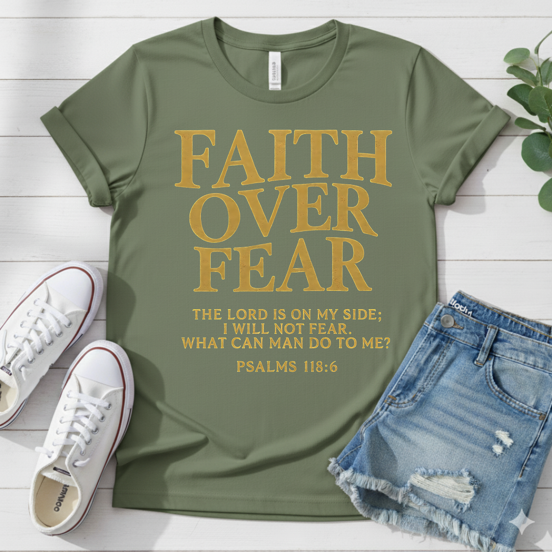 FAITH OVER FEAR T-SHIRT