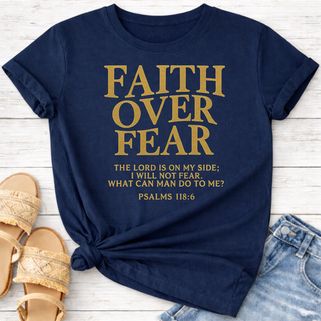 FAITH OVER FEAR T-SHIRT