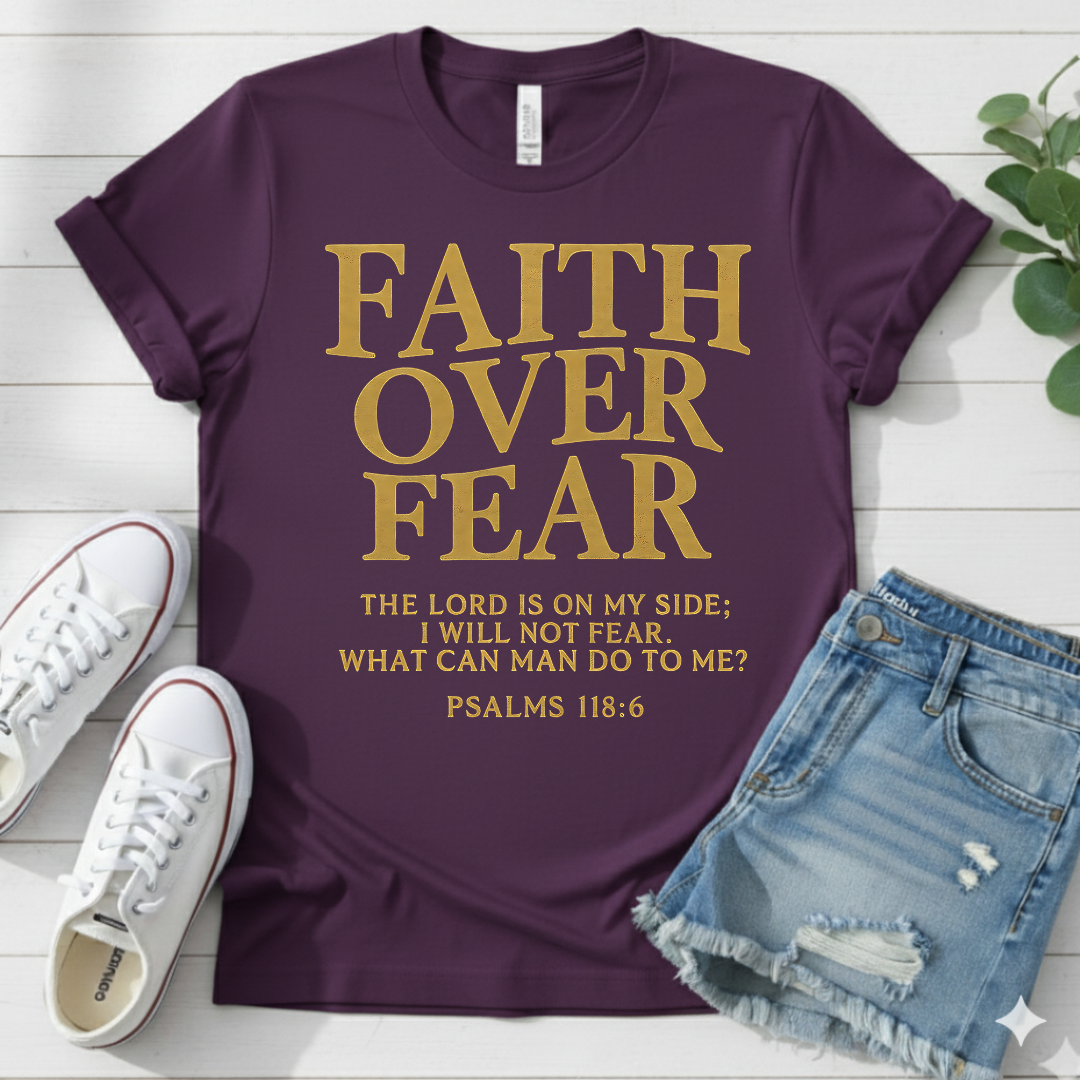 FAITH OVER FEAR T-SHIRT