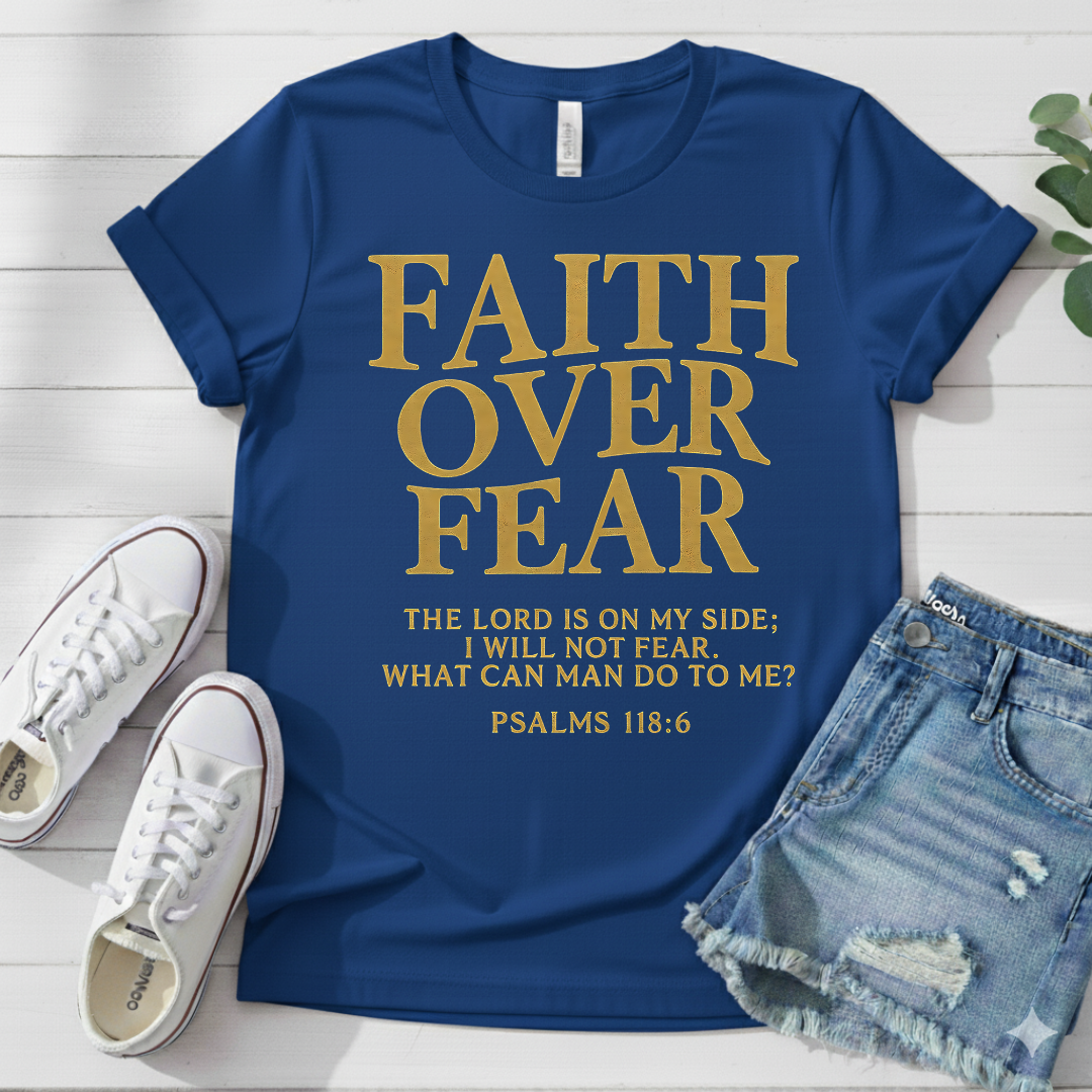 FAITH OVER FEAR T-SHIRT