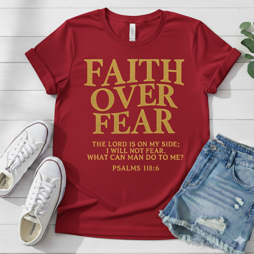 FAITH OVER FEAR T-SHIRT