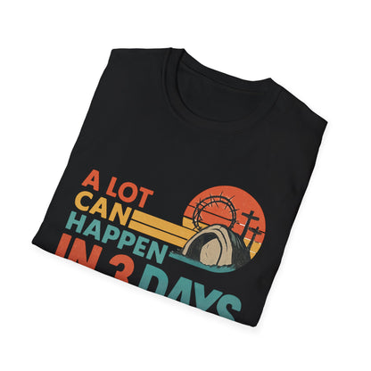 A LOT CAN HAPPEN IN 3 DAYS T-SHIRT