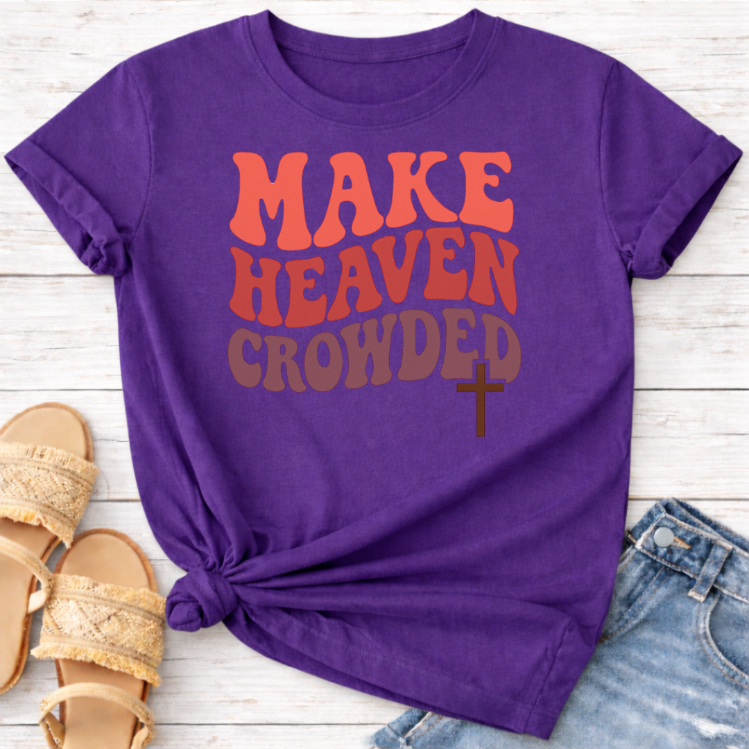 MAKE HEAVEN CROWDED T-SHIRT