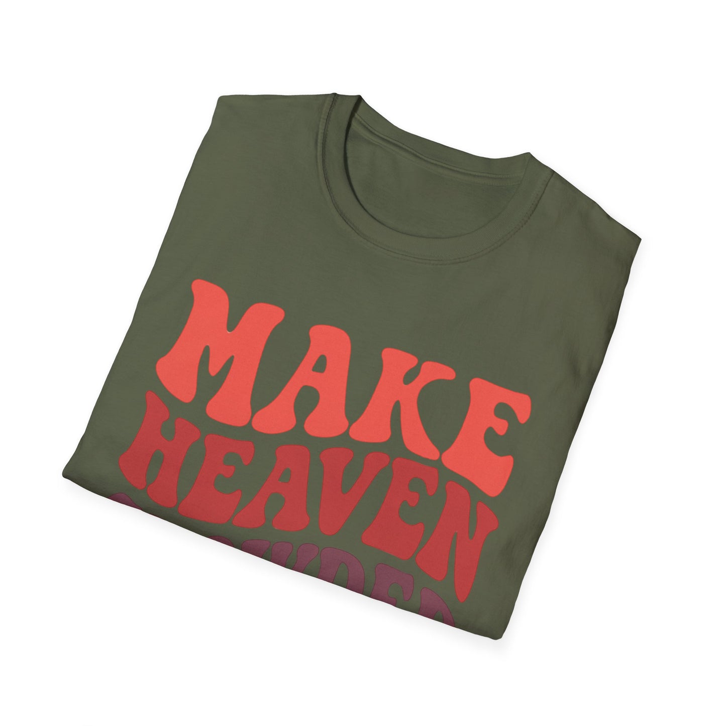 MAKE HEAVEN CROWDED T-SHIRT