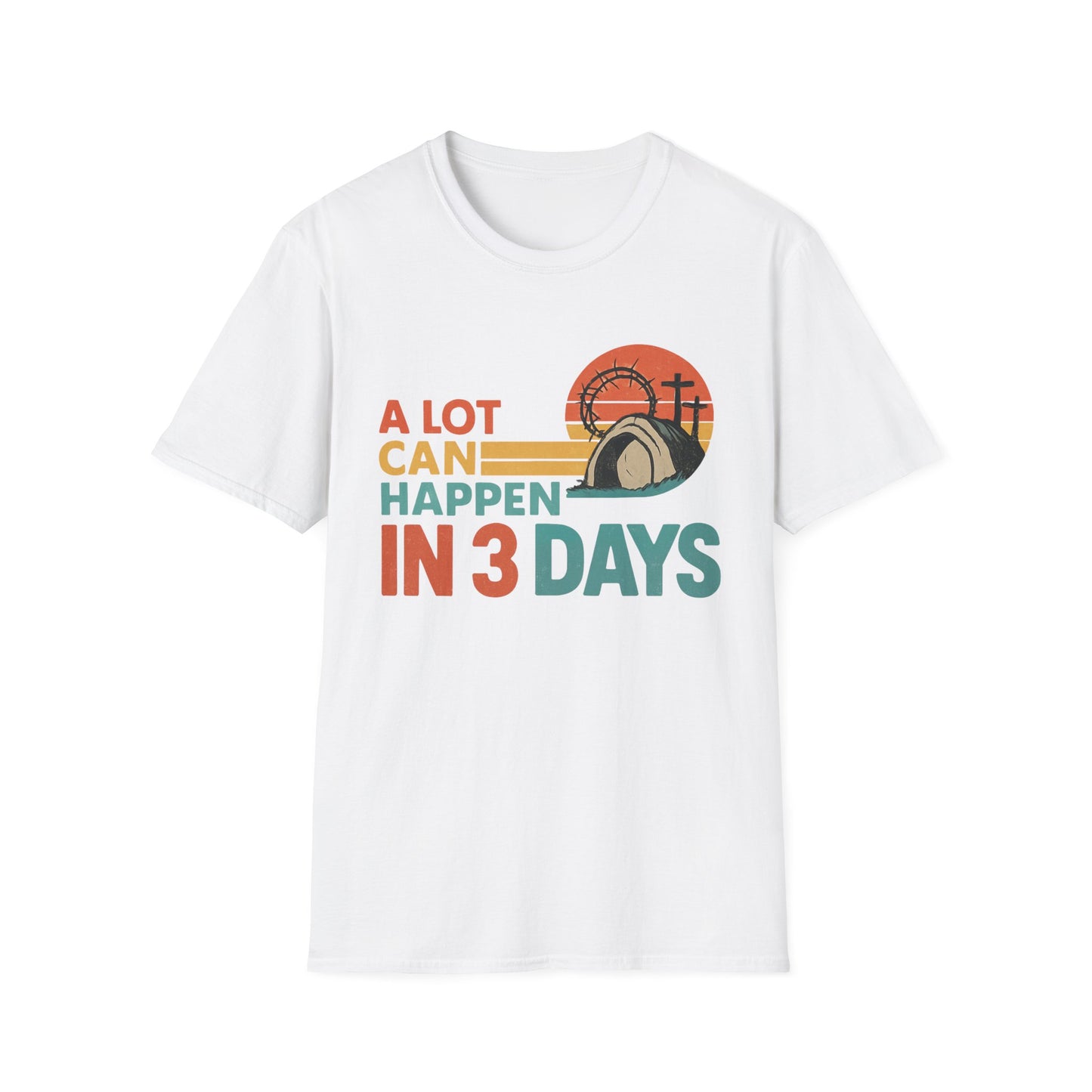 A LOT CAN HAPPEN IN 3 DAYS T-SHIRT