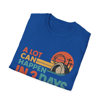 A LOT CAN HAPPEN IN 3 DAYS T-SHIRT