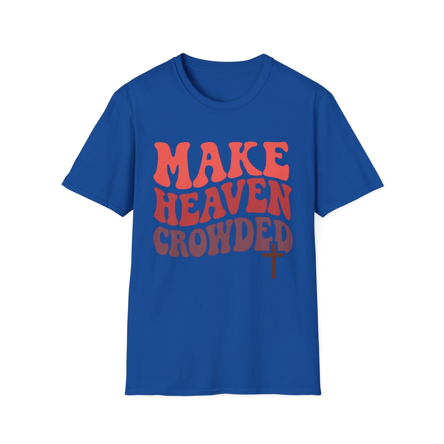MAKE HEAVEN CROWDED T-SHIRT